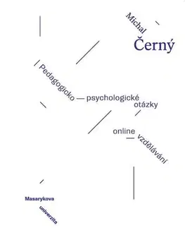 Pedagogika Pedagogicko-psycholologické otázky online vzdělávání - Michal Černý