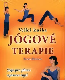 Joga, meditácia Velká kniha jógové terapie - Remo Rittiner