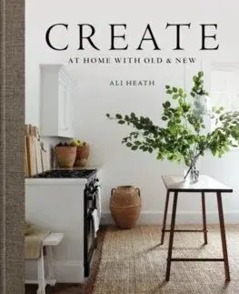 Domov, zariaďovanie Create - Ali Heath