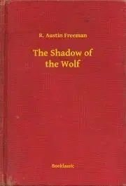 Svetová beletria The Shadow of the Wolf - Richard Austin Freeman