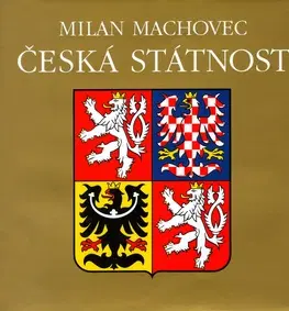 História - ostatné Česká státnost - Milan Machovec