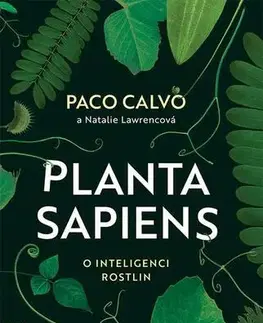 Biológia, fauna a flóra Planta sapiens - Paco Calvo a Natalie Lawrence