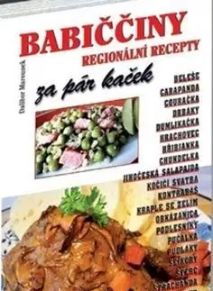 Česká Babiččiny regionální recepty za pár kaček - Dalibor Marounek