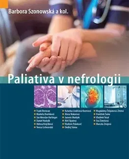 Medicína - ostatné Paliativa v nefrologii - Barbora Szonowská,Kolektív autorov