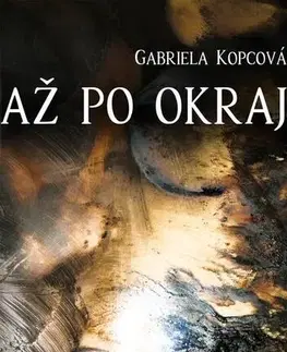 Poézia Až po okraj - Gabriela Kopcová