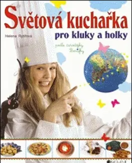 Pre deti a mládež - ostatné Světová kuchařka pro kluky a holky - Helena Rytířová