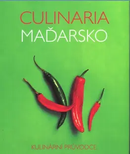 Národná kuchyňa - ostatné Kulinária Maďarsko - Anikó Gergely,Eleonora Hrušková
