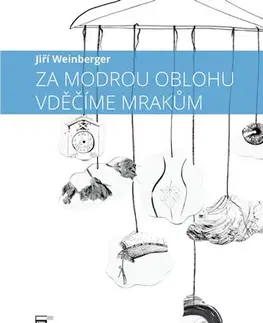 Česká poézia Za modrou oblohu vděčíme mrakům - Jiří Weinberger