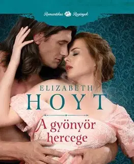 Romantická beletria A gyönyör hercege - Elizabeth Hoyt,Judit Frei-Kovács