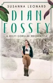 Veda, vynálezy Dian Fossey - A hegyi gorillák megmentője - Susanna Leonard
