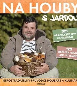 Hubárstvo Na houby s Jardou - Jaroslav Tůma