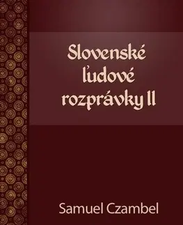 Rozprávky Slovenské ľudové rozprávky II - Samuel Czambel