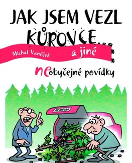 Humor a satira Jak jsem vezl kůrovce - Michal Vaněček,Pavel Kantorek (ilustrácie)