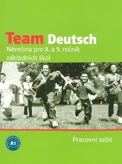 Učebnice a príručky Team Deutsch Němčina pro 8. a 9. ročník základních škol Pracovní sešit - Kolektív autorov