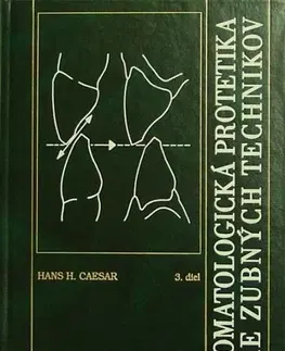 Medicína - ostatné Stomatologická protetika pre zubných technikov 3. diel - Hans H. Caesar