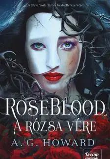 Dobrodružstvo, napätie, western RoseBlood - A Rózsa Vére - A.G. HOWARD