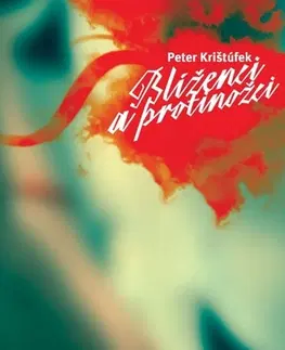 Romantická beletria Blíženci a protinožci - Peter Krištúfek