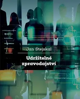 Marketing, reklama, žurnalistika Udržitelné zpravodajství - Jan Stejskal