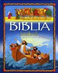 Náboženská literatúra pre deti Biblia kicsiknek - Kolektív autorov,James Bethan