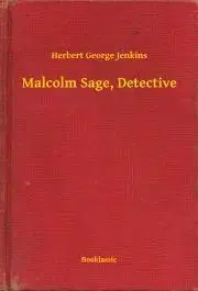 Svetová beletria Malcolm Sage, Detective - Jenkins Herbert George