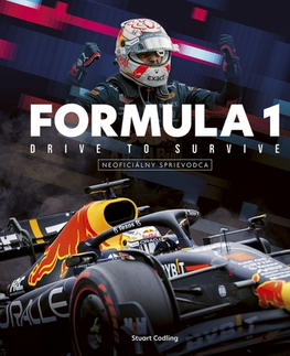 F1, automobilové preteky Formula 1: Drive to Survive (neoficiálny sprievodca) - Stuart Codling,Igor Otčenáš