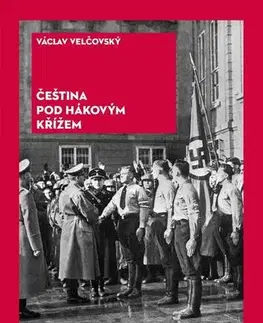 Svetové dejiny, dejiny štátov Čeština pod hákovým křížem - Václav Velčovský