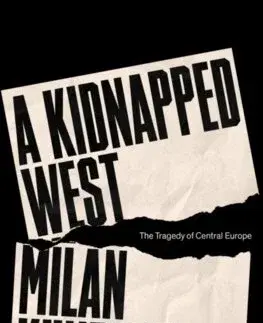 Politológia A Kidnapped West - Milan Kundera