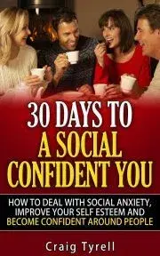 Psychológia, etika 30 Days To A Social Confident You! - Tyrell Craig