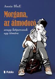 Romantická beletria Morgana, az álmodozó - BluE Annie