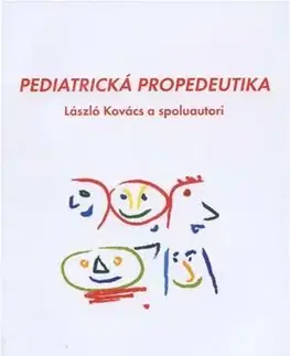 Pediatria Pediatrická propedeutika - Lászlo Kovács