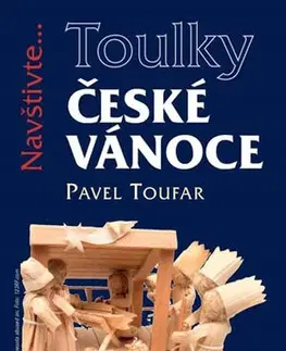 Slovenské a české dejiny Toulky České Vánoce - Pavel Toufar