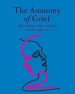 Psychológia, etika The Anatomy of Grief - Dorothy P. Holinger
