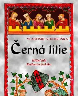 Historické romány Černá lilie - Vlastimil Vondruška