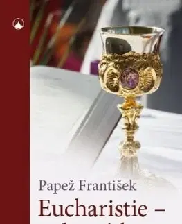 Kresťanstvo Eucharistie- srdce církve - František Papež