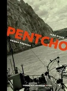 Skutočné príbehy Pentcho - Príbeh parníka - Jaro Rihák