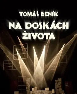 Novely, poviedky, antológie Na doskách života - Tomáš Beník