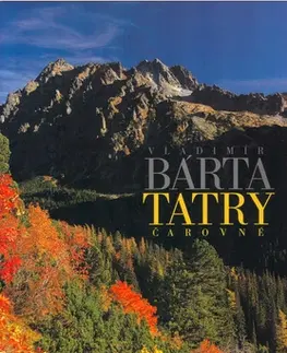 Obrazové publikácie Tatry čarovné - Vladimír Bárta