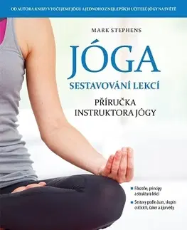 Joga, meditácia Jóga - sestavování lekcí - Mark Stephens