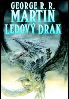 Sci-fi a fantasy Ledový drak - George R. R. Martin