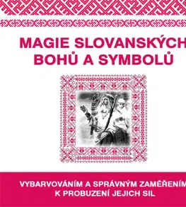Mágia a okultizmus Magie slovanských bohů a symbolů - Kolektív autorov
