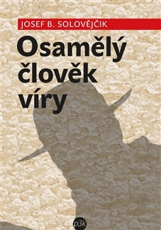 Judaizmus Osamělý člověk víry - Josef Solovějčik,Jiří Blažek