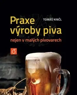 Pivo, whiskey, nápoje, kokteily Praxe výroby piva nejen v malých pivovarech - Tomáš Kinčl