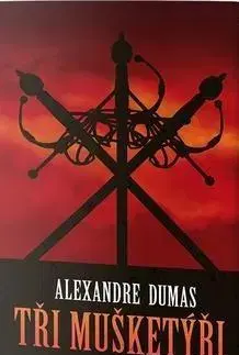 Svetová beletria Tři mušketýři - Alexandre Dumas