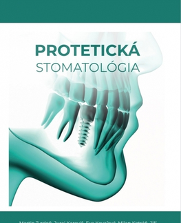 Stomatológia Protetická stomatológia - Kolektív autorov
