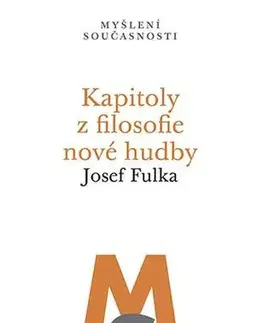 Pre vysoké školy Kapitoly z filosofie nové hudby - Josef Fulka