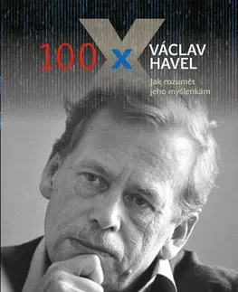 Citáty, výroky, aforizmy, príslovia, porekadlá 100 x Václav Havel - Pavel Kosatik