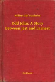 Svetová beletria Odd John: A Story Between Jest and Earnest - Stapledon William Olaf