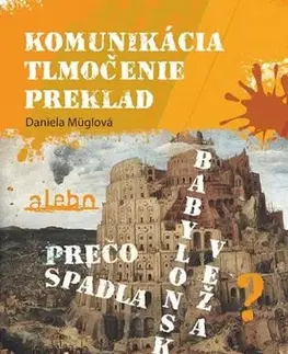 Literárna veda, jazykoveda Komunikácia, tlmočenie, preklad - Daniela Müglová