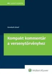 Právo - ostatné Kompakt kommentár a versenytörvényhez - Zavodnyik József