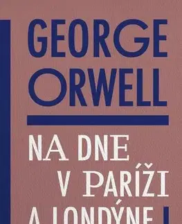 Svetová beletria Na dne v Paríži a v Londýne - George Orwell